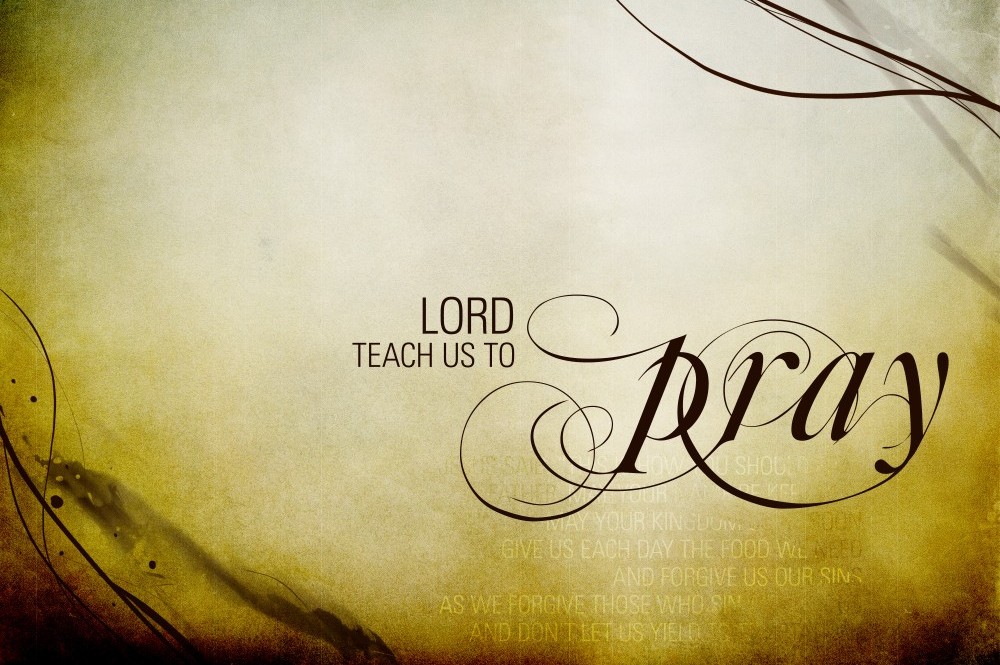 The Lord's Prayer - Teach us to pray